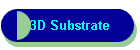 3D Substrate