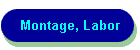 Montage, Labor